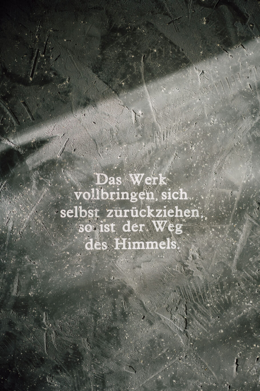 Wanddetail Das Werk vollbringen, sich selbst zurückziehen, so ist der Weg des Himmels.